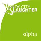 WINDY CITY SLAUGHTER Alpha album cover