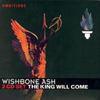 WISHBONE ASH The King Will Come album cover