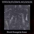 WITCHFINDER GENERAL Buried Amongst the Ruins album cover