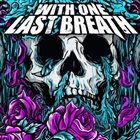 WITH ONE LAST BREATH With One Last Breath album cover