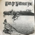 WITH OR WITHOUT YOU Demo album cover