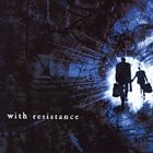 WITH RESISTANCE With Resistance album cover