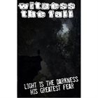 WITNESS THE FALL Light Is The Darkness His Greatest Fear album cover