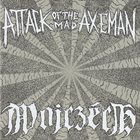 WOJCZECH Attack Of The Mad Axeman / Wojczech album cover
