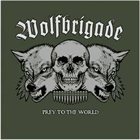 WOLFBRIGADE Prey to the World Album Cover