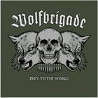 WOLFBRIGADE Prey to the World album cover