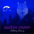 WOLFS MOON Solitary Lunacy album cover