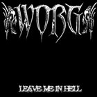 WORG Leave Me In Hell album cover