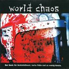 WORLD CHAOS Der Dank Für Schichtdienst, Kalte Füsse Und Zu Wenig Kohle album cover