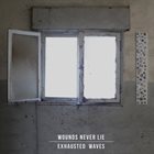 WOUNDS NEVER LIE Exhausted Waves album cover