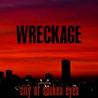 WRECKAGE (NY) City Of Sunken Eyes album cover