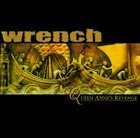 WRENCH (CA) Queen Anne's Revenge album cover