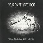 XANTOTOL Liber Diabolus: 1991-1996 album cover