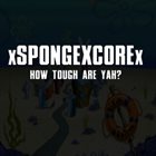 XSPONGEXCOREX How Tough Are Yah? album cover