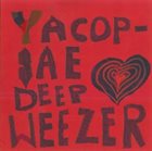YACØPSÆ Yacøpsæ / Deep / Weezer album cover