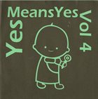 YESMEANSYES Vol 4 / Why Nobody Understand? album cover