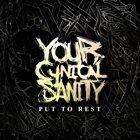 YOUR CYNICAL SANITY Put To Rest album cover