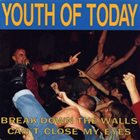 YOUTH OF TODAY Break Down The Walls / Can't Close My Eyes album cover