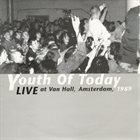YOUTH OF TODAY Live At Van Hall, Amsterdam, 1989 album cover