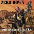 ZERO DOWN Good Times...at the Gates of Hell album cover