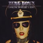 ZERO DOWN Looking to Start a Riot album cover