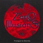 ZERO ILLUSIONS Prologue To Eternity album cover