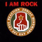 ZODIAC MINDWARP AND THE LOVE REACTION I Am Rock album cover