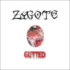ZYGOTE (PRESTON) Gutted album cover