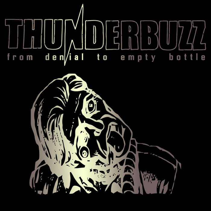 THUNDERBUZZ - From Denial To Empty Bottle cover 