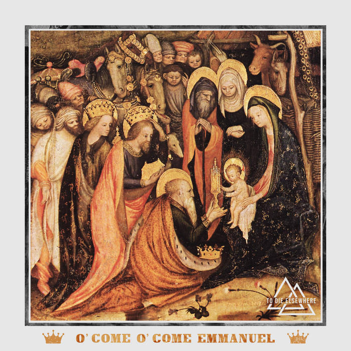 TO DIE ELSEWHERE - O Come O Come Emmanuel cover 