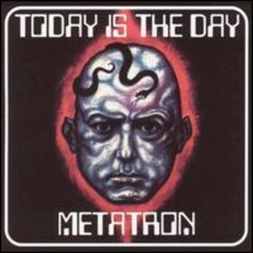 TODAY IS THE DAY - Today Is The Day / Metatron cover 