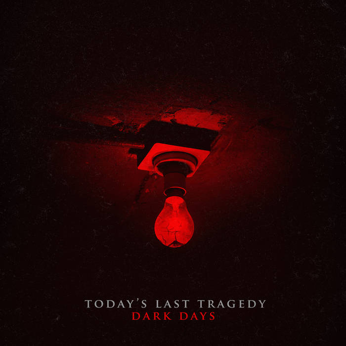 TODAY'S LAST TRAGEDY - Dark Days cover 