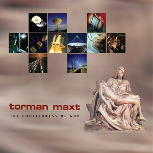 TORMAN MAXT - The Foolishness of God cover 