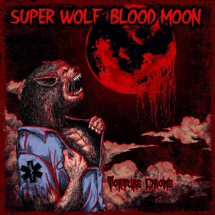 TORTURE DROME - Super Wolf Blood Moon cover 