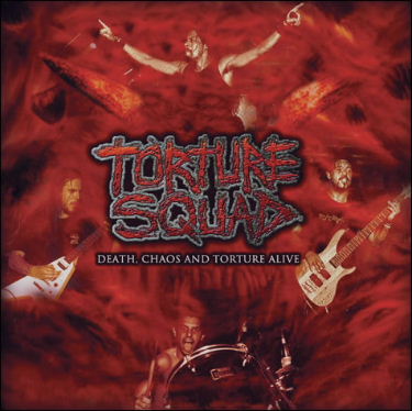 TORTURE SQUAD - Death, Chaos And Torture Alive cover 