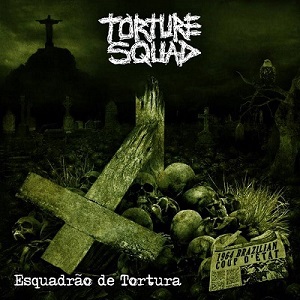 TORTURE SQUAD - Esquadrão de Tortura cover 