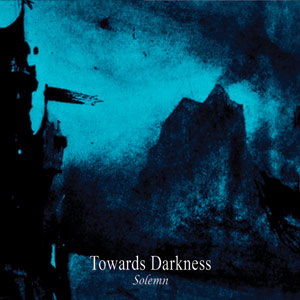TOWARDS DARKNESS - Solemn cover 