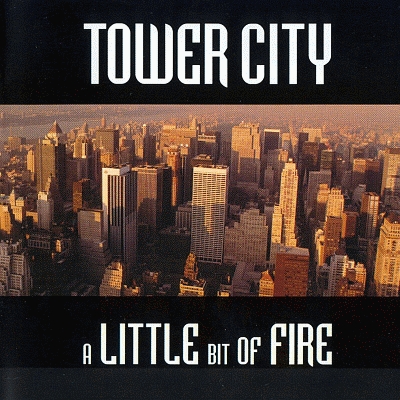 TOWER CITY - A Little Bit Of Fire cover 
