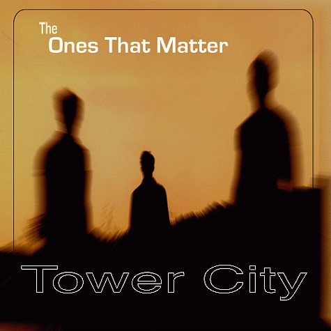 TOWER CITY - The Ones That Matter cover 