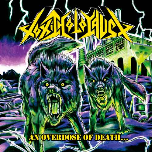 TOXIC HOLOCAUST - An Overdose of Death... cover 