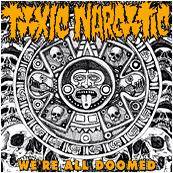 TOXIC NARCOTIC - We're All Doomed cover 