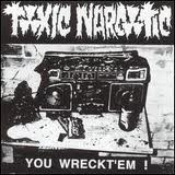 TOXIC NARCOTIC - You Wreckt'em! cover 