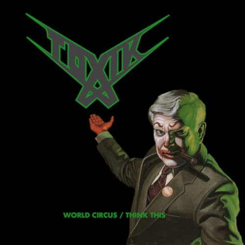 TOXIK - World Circus / Think This cover 