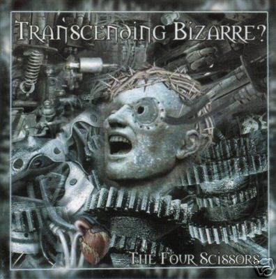 TRANSCENDING BIZARRE? - The Four Scissors cover 