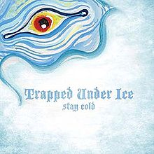 TRAPPED UNDER ICE - Stay Cold cover 