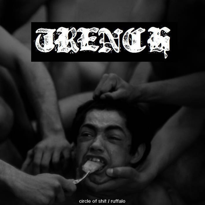 TRENCH (ON) - Circle Of Shit / Ruffalo cover 