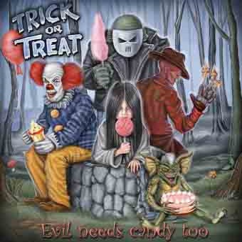 TRICK OR TREAT - Evil Needs Candy Too cover 