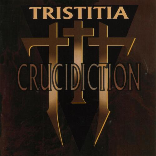 TRISTITIA - Crucidiction cover 
