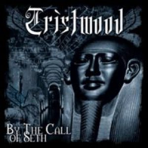 TRISTWOOD - By the Call of Seth cover 