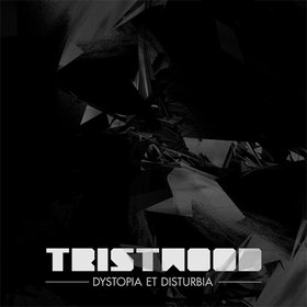 TRISTWOOD - Dystopia et Disturbia cover 